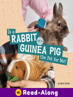 cover image of Is a Rabbit or a Guinea Pig the Pet for Me?